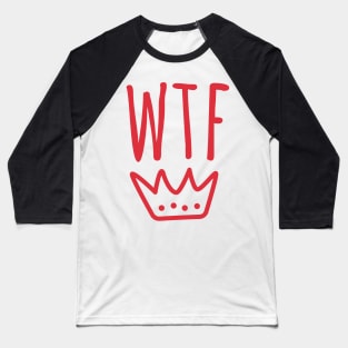 WTF state of mind Baseball T-Shirt